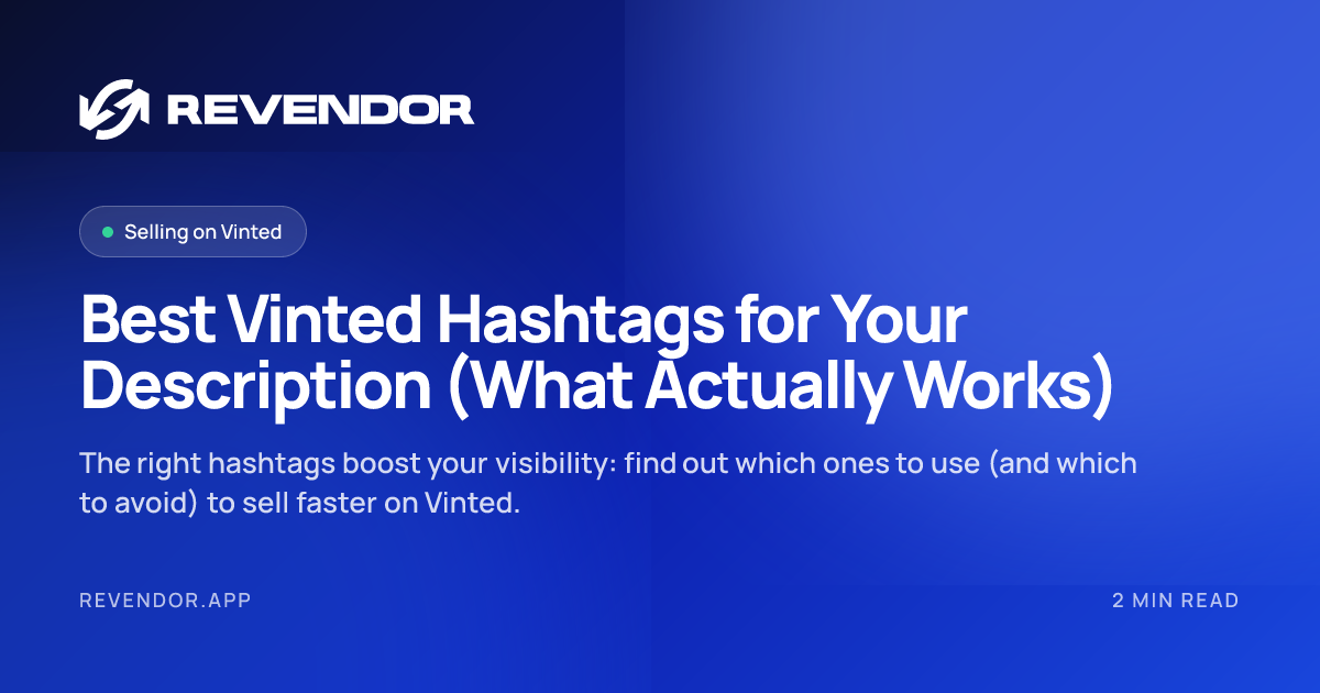 Vinted Hashtags: the Ones That Actually Work in 2026 | Revendor